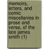 Memoirs, Letters, And Comic Miscellanies In Prose And Verse, Of The Late James Smith (1)