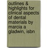 Outlines & Highlights For Clinical Aspects Of Dental Materials By Marcia A Gladwin, Isbn door Cram101 Textbook Reviews