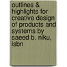 Outlines & Highlights For Creative Design Of Products And Systems By Saeed B. Niku, Isbn by Cram101 Textbook Reviews