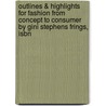 Outlines & Highlights For Fashion From Concept To Consumer By Gini Stephens Frings, Isbn door Cram101 Textbook Reviews