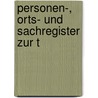 Personen-, Orts- Und Sachregister Zur T door Schmid