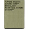 Ruffner's Allusions: Cultural, Literary, Biblical, and Historical: A Thematic Dictionary door Laurence Urdang