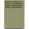 Structural Detailing in Timber: A Comparative Study of International Codes and Practices door M.Y. H. Bangash