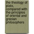 The Theology Of Plato, Compared With The Principles Of Oriental And Grecian Philosophers