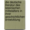 Die Deutsche Literatur Des Lateinischen Mittelalters in Ihrer Geschichtlichen Entwicklung by Karl Langosch