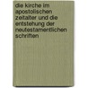 Die Kirche Im Apostolischen Zeitalter Und Die Entstehung Der Neutestamentlichen Schriften door Heinrich Wilhelm Josias Thiersch