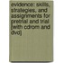 Evidence: Skills, Strategies, And Assignments For Pretrial And Trial [with Cdrom And Dvd]