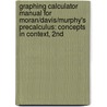 Graphing Calculator Manual for Moran/Davis/Murphy's Precalculus: Concepts in Context, 2nd door Marsha Jane Davis