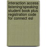 Interaction Access Listening/speaking Student Book Plus Registration Code For Connect Esl door Robert Baldwin