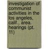 Investigation Of Communist Activities In The Los Angeles, Calif., Area. Hearings (pt. 11) door United States Congress Activities