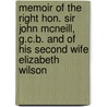 Memoir of the Right Hon. Sir John McNeill, G.C.B. and of His Second Wife Elizabeth Wilson by Florence Maca]ister