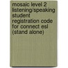 Mosaic Level 2 Listening/speaking Student Registration Code For Connect Esl (stand Alone) door Jami Hanreddy