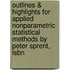Outlines & Highlights For Applied Nonparametric Statistical Methods By Peter Sprent, Isbn