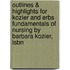 Outlines & Highlights For Kozier And Erbs Fundamentals Of Nursing By Barbara Kozier, Isbn