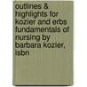Outlines & Highlights For Kozier And Erbs Fundamentals Of Nursing By Barbara Kozier, Isbn by Cram101 Textbook Reviews