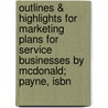 Outlines & Highlights For Marketing Plans For Service Businesses By Mcdonald; Payne, Isbn door Cram101 Textbook Reviews