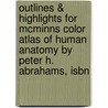 Outlines & Highlights For Mcminns Color Atlas Of Human Anatomy By Peter H. Abrahams, Isbn by Cram101 Textbook Reviews