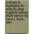 Outlines & Highlights For Step-By-Step Medical Coding 2009 Edition By Carol J. Buck, Isbn