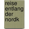 Reise entlang der Nordk door Ferdinand von Wrangel