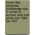 Reisen Des Johannes Schiltberger Aus M Nchen In Europa, Asia Und Afrika Von 1394 Bis 1427