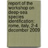Report of the Workshop on Deep-Sea Species Identification: Rome, Italy, 2-4 December 2009