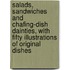 Salads, Sandwiches and Chafing-Dish Dainties, with Fifty Illustrations of Original Dishes