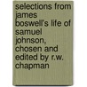 Selections from James Boswell's Life of Samuel Johnson, Chosen and Edited by R.W. Chapman door James Boswell