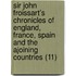 Sir John Froissart's Chronicles Of England, France, Spain And The Ajoining Countries (11)