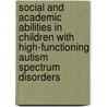 Social and Academic Abilities in Children with High-Functioning Autism Spectrum Disorders door Nirit Bauminger-Zviely