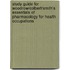 Study Guide For Woodrow/Colbert/Smith's Essentials Of Pharmacology For Health Occupations