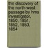 The Discovery Of The North-west Passage By Hms Investigator, 1850, 1851, 1852, 1853, 1854