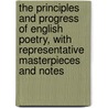 The Principles and Progress of English Poetry, with Representative Masterpieces and Notes door Charles Mills Gayley
