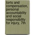 Torts and Compensation, Personal Accountability and Social Responsibility for Injury, 7th