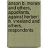Anson B. Moran and Others, Appellants, Against Herbert H. Vreeland and Others, Respondents