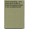 Cloud Computing - Eine explorative Studie zu Anwendungspotenzialen in der Sozialwirtschaft by Ingo Frühauf