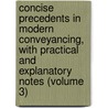 Concise Precedents in Modern Conveyancing, with Practical and Explanatory Notes (Volume 3) by William Hughes
