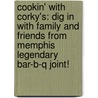 Cookin' with Corky's: Dig in with Family and Friends from Memphis Legendary Bar-B-Q Joint! by Jimmy Stovall