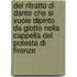 Del Ritratto Di Dante Che Si Vuole Dipinto Da Giotto Nella Cappella Del Potesta Di Firenze