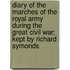 Diary Of The Marches Of The Royal Army During The Great Civil War; Kept By Richard Symonds