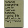 Financial Accounting: Tools for Business Decision Making, 5th Edition Binder Ready Version door Paul D. Kimmel
