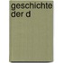 Geschichte der d