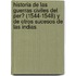 Historia De Las Guerras Civiles Del Per� (1544-1548) Y De Otros Sucesos De Las Indias