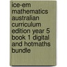 Ice-em Mathematics Australian Curriculum Edition Year 5 Book 1 Digital And Hotmaths Bundle door Howard Cole