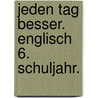 Jeden Tag besser. Englisch 6. Schuljahr.  door Brigitte Seidl