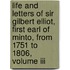 Life And Letters Of Sir Gilbert Elliot, First Earl Of Minto, From 1751 To 1806, Volume Iii