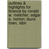 Outlines & Highlights For Finance By Ronald W. Melicher; Edgar A. Norton; Laura Town, Isbn by Cram101 Textbook Reviews