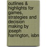Outlines & Highlights For Games, Strategies And Decision Making By Joseph Harrington, Isbn by Cram101 Textbook Reviews