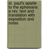 St. Paul's Epistle To The Ephesians. A Rev. Text And Translation With Exposition And Notes door Robinso J. Armitage (Joseph Armitage)