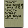 The Robert Lucas Journal of the War of 1812 During the Campaign Under General William Hall door Robert Lucas