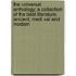 The Universal Anthology; A Collection of the Best Literature, Ancient, Medi Val and Modern